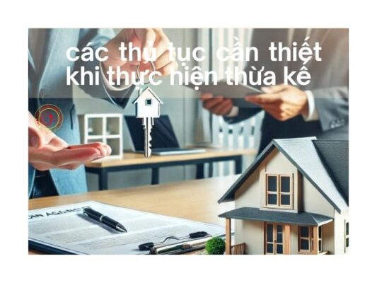 thủ tục cần thiết khi thực hiện thừa kế đất đai